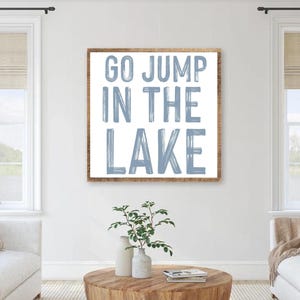 Lake House Wood Sign: Framed Photo Art - &quot;Go Jump in the Lake&quot;