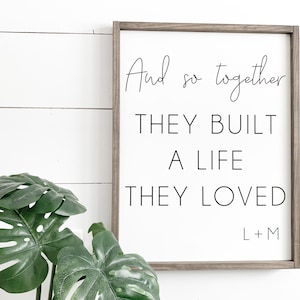 And so together They Built A Life They Loved Sign | Wedding Gift Idea Sign | Anniversary Gift | Family Room Sign | Bedroom Sign | Wall Sign
