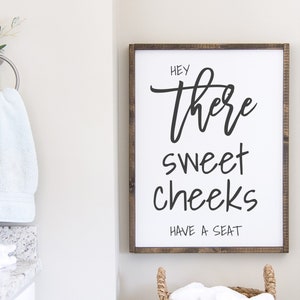 Hey there Sweet Cheeks have a Seat Bathroom Sign | Bathroom Sign | Wall Sig