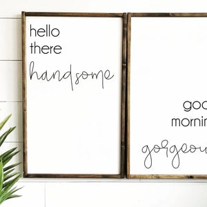 Hello there Handsome, Good Morning Gorgeous Sign | Large Set of Wood Signs | Bedroom Wall Art | Master Bedroom Decor | Farmhouse Style