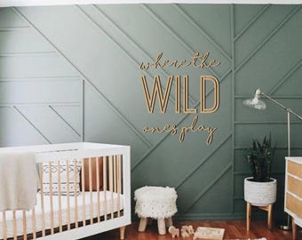 Where the Wild ones play sign: Playroom and Nursery Wall Decor