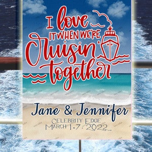 Cruise Ship Decoration, I love it when we're cruising together, personalized, 12"x 16", Cruise Door, Flag, Banner