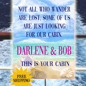 Cruise Ship Decoration, Not all who wander are lost some of us are looking for our cabin, personalized, 12"x 16", Cruise Door, Flag, Banner