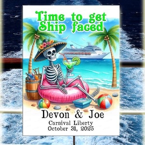 May include: A skeleton wearing a sombrero and sunglasses sits on a pink inflatable ring on a beach. The skeleton is holding a tropical drink. A cruise ship is in the background. The text "Time to get ship faced" is at the top of the image. The text "Devon & Joe Carnival Liberty October 31, 2025" is at the bottom of the image.