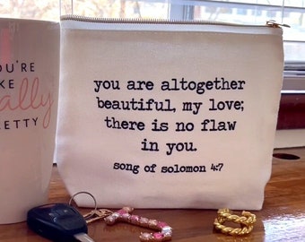 You Are Altogether Beautiful, My Love; There Is No Flaw In You. Song of Solomon 4:7 - Natural Canvas Zipper Bag
