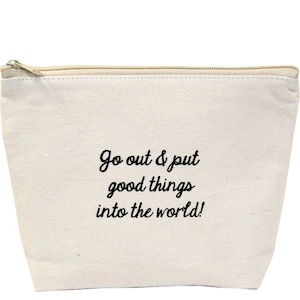 Natural Canvas Zipper Bag Go Out and Put Good Things into the World