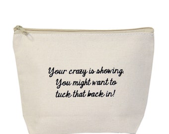 Natural Canvas Zipper Bag - Your Crazy is Showing, You Might Want to Tuck That Back In!