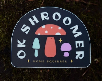 Ok Shroomer Mushroom Sticker