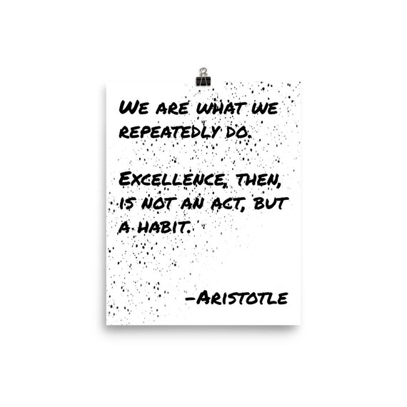 Aristoteles Exzellenz Zitat Kunstwerk Wir Sind Was Wir Wiederholt Tun Exzellenz Dann Ist Kein Akt Sondern Eine Gewohnheit