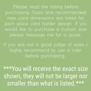 May include: Text on a light green background. The text advises reading the listing before purchasing, noting sizes and dimensions for place card holders. It also mentions custom sizes and the importance of using a ruler.