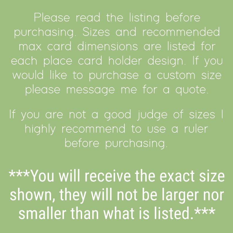 May include: Text on a light green background. The text advises reading the listing before purchasing, noting sizes and dimensions for place card holders. It also mentions custom sizes and the importance of using a ruler.