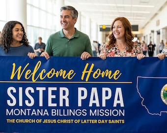 Customizable LDS Missionary Homecoming Banner: Vinyl Welcome Home Sign (Digital Download)