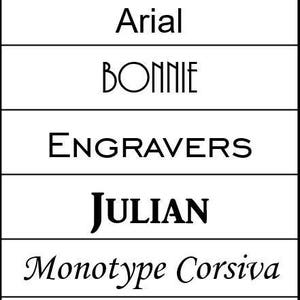 May include: A list of font options for a design project. The options include Arial, Bonnie, Engravers, Julian, Monotype Corsiva, and News BT.