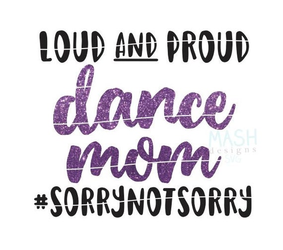 Download Dance Mom Svg Loud And Proud Dance Mom Svg Dance Mom Svg Etsy