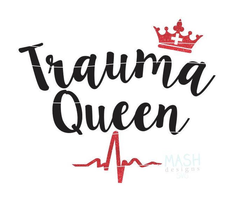 Download Nurse Svg Trauma Nurse Svg Trauma Queen Svg Nurse Appreciation Er Nurse Svg Rn Svg Cutting File Trauma Queen Trauma Queen Materials Craft Supplies Tools