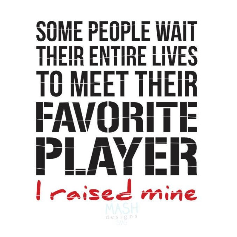 Download I Raised Mine Svg Soccer Football Mom Svg To Meet Their Favorite Player Svg Volleyball Mom Svg Some People Wait Svg Baseball Mom Svg Templates Craft Supplies Tools Vadel Com