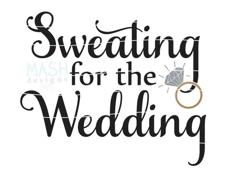 Free Free 334 Sweating For The Wedding Svg Free SVG PNG EPS DXF File