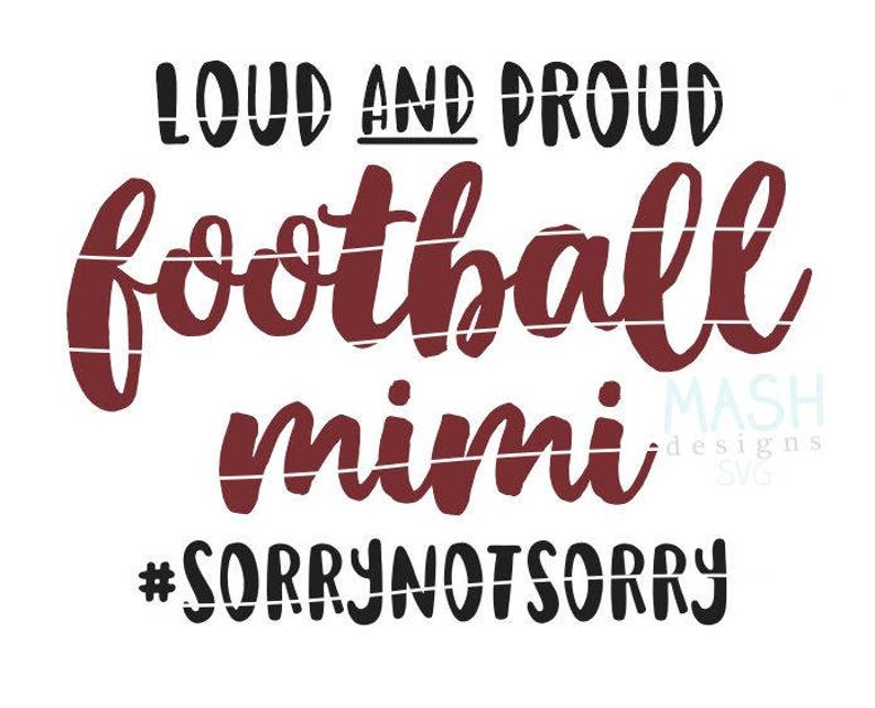 football grandma svg loud and proud svg Loud and Proud football mimi svg football grandma shirt svg football nana sorrynotsorry svg