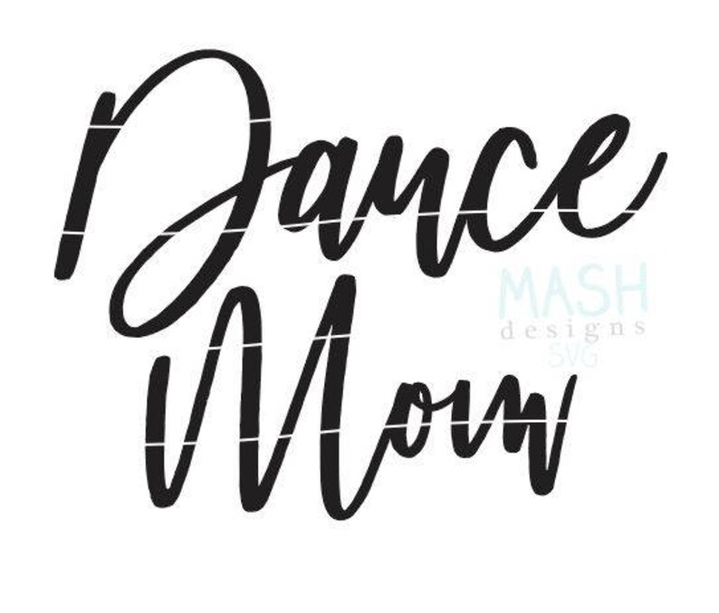 Download Dance Mom Svg Dance Svg File Dance Svg Dance Mom Shirt Etsy