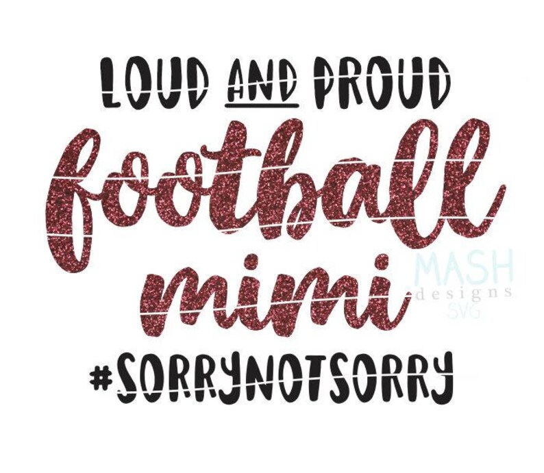 football grandma svg loud and proud svg Loud and Proud football mimi svg football grandma shirt svg football nana sorrynotsorry svg
