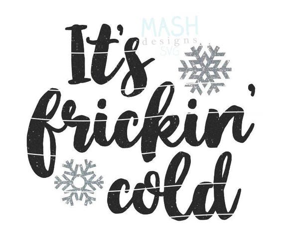 Download It's frickin' cold svg Christmas svg snowflake svg | Etsy