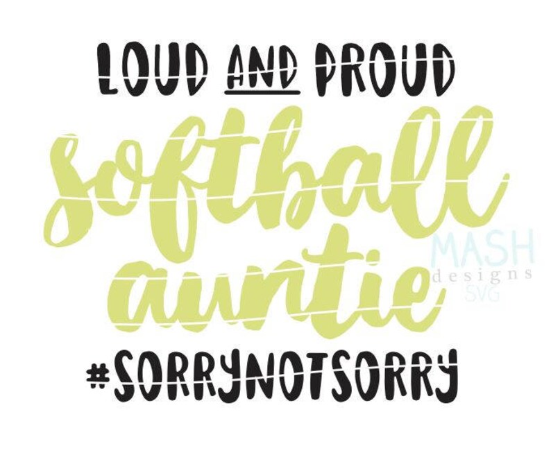 Download Sports Svg Cutting File Loud And Proud Softball Auntie Svg Loud And Proud Svg Sorry Not