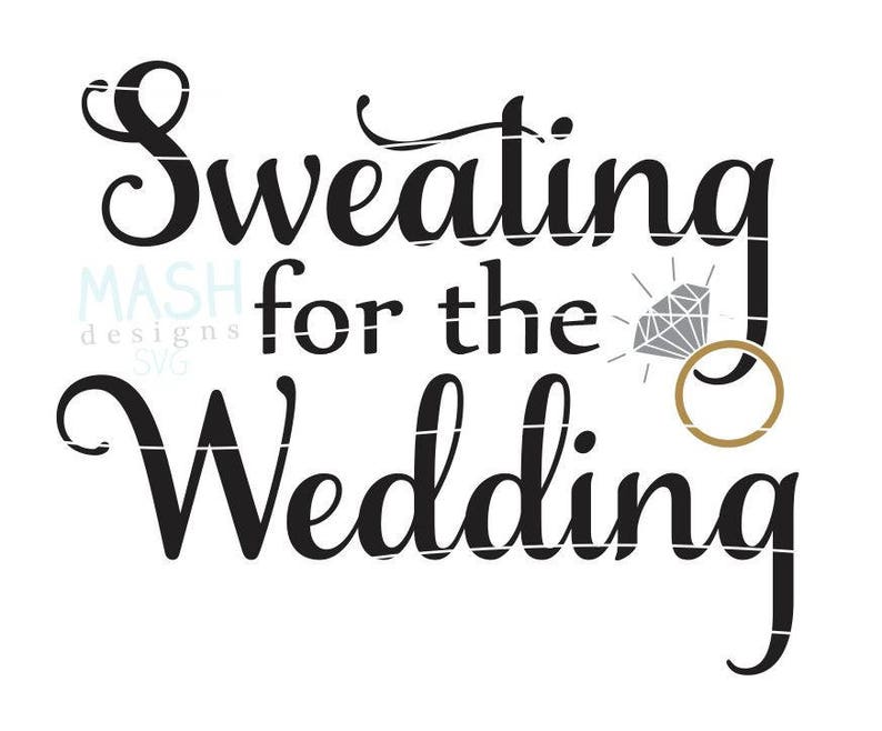Download Workout Svg Exercise Svg Svg For Bride Svg File Cutting File Bridesmaid Svg Wedding Ring Svg Sweating For The Wedding Svg Bride Svg Card Making Stationery Papercraft Kromasol Com