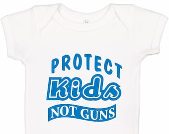 Protect Kids Not Guns Baby Bodysuit, One Piece, Gun Control, Baby Boy, Baby Girl, Baby Shower Gift, Baby Onesie, Anti Gun, Anti Gun Violence