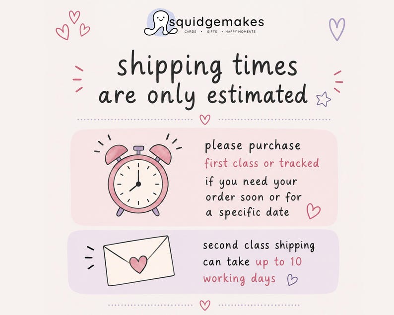 Puede incluir: Un gr&aacute;fico informativo de color rosa claro con el logotipo de squidgemakes, un despertador rosa y un sobre blanco con un coraz&oacute;n. El texto dice: shipping times are only estimated, please purchase first class or tracked, y second class shipping can take up to 10 working days.