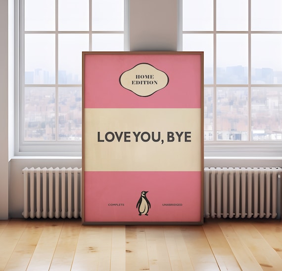 Love You Bye Book Cover Print: Funny Dorm Room Wall Art