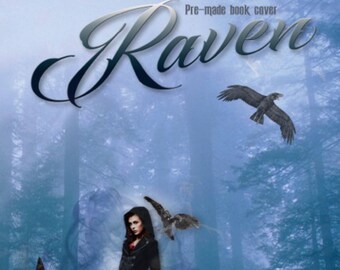 May include: A book cover with a dark blue background and a misty forest. The title "Raven" is written in a large, stylized font. A woman in a black coat stands in the center of the image, with ravens flying around her. The text "by Author's Name" is at the bottom of the image.