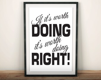 Printable wall art, printable quotes, "If it's worth doing, it's worth doing right" Inspiration quote Digital 8x10" wall art