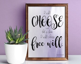 Printable wall art, printable quotes, "I will choose a path that's clear I will choose free will" Rush Freewill quote Digital 8x10" art