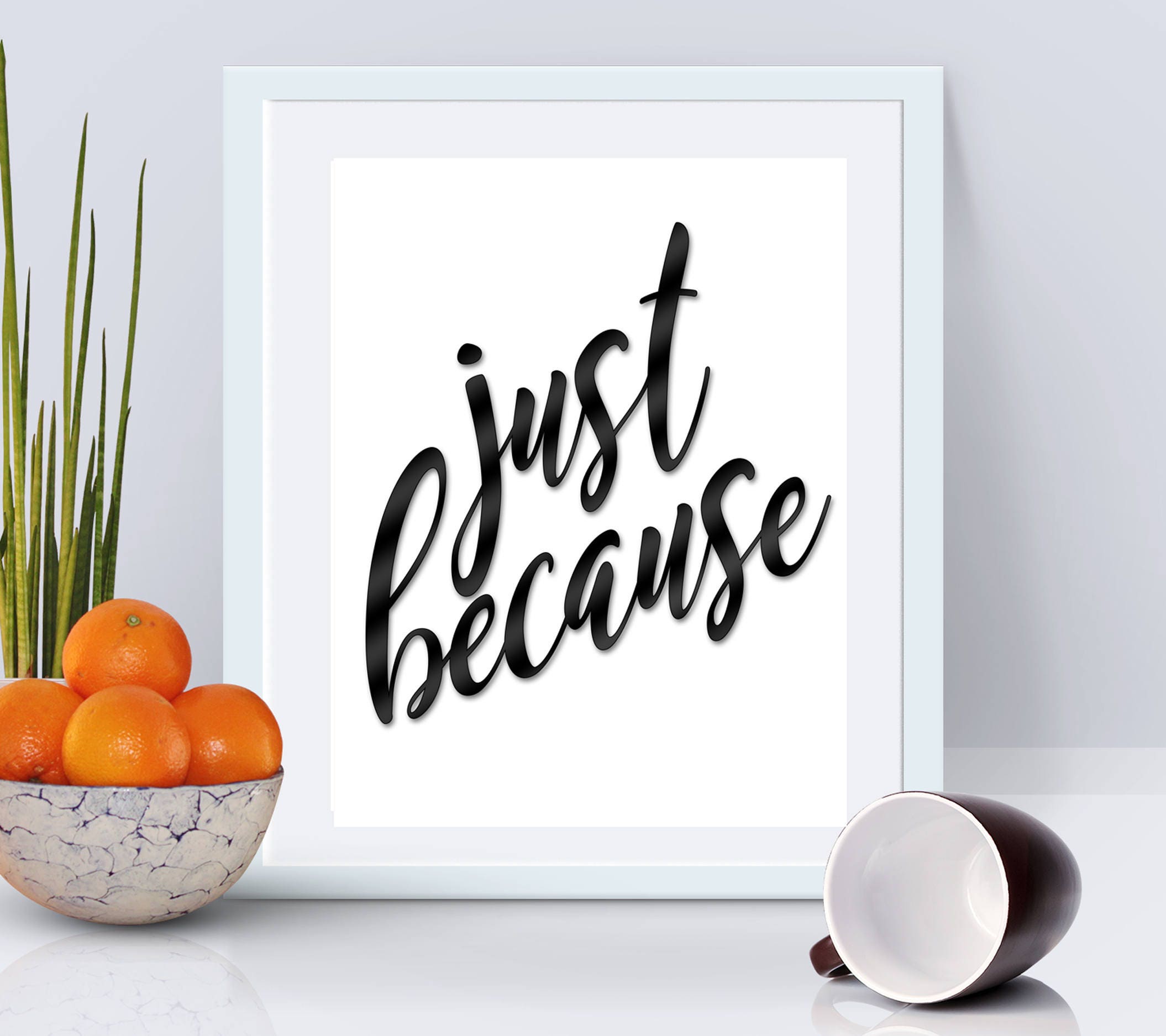 printable-wall-art-printable-quotes-just-because-etsy-uk