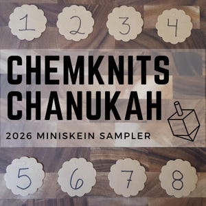 May include: Eight tan scalloped paper tags numbered one through eight arranged in two rows. The text reads CHEMKNITS CHANUKAH 2026 MINISKEIN SAMPLER with a black line drawing of a dreidel. The background is a brown wood grain pattern.