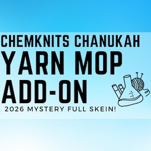 May include: A light blue graphic with black text reading CHEMKNITS CHANUKAH YARN MOP ADD-ON 2026 MYSTERY FULL SKEIN! A black line drawing features a laboratory flask, two test tubes, and a ball of yarn with two knitting needles inserted into it.