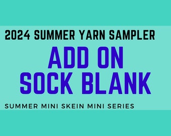 Sock Blank ADD ONS to the 2024 ChemKnits Summer Set - Add 100 g Sock Blank to Your Sampler! - Preorder SMSMS