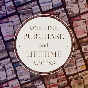 May include: A graphic with a circle in the centre with the text "ONE-TIME PURCHASE and LIFETIME ACCESS" in brown text on a white background. The circle is surrounded by many images of websites with the word "WIX" on them.