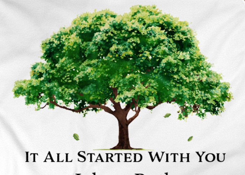 May include: A green tree with brown branches and the text "IT ALL STARTED WITH YOU" below it.