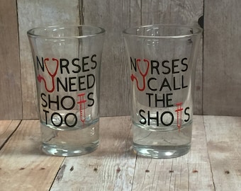 Nurses shot glass, Nurses need shots too, Nurses call the shots, Personalized nurses shot glass, Gifts for nurses, Nurse gift