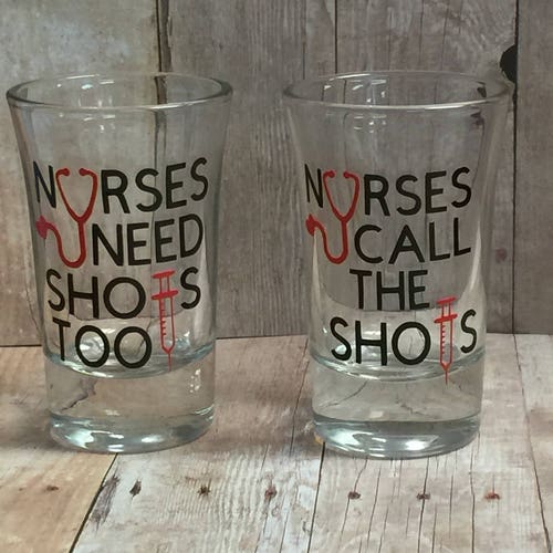 Nurses Need Shots Too Shot Glasses Nurse Gift Nursing Etsy