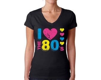 I Love The 80s V neck Tshirts Tops Women's V-neck Shirts for 80's Fans shirt Eighties Tshirts Party shirts Retro t-shirt Vintage shirt