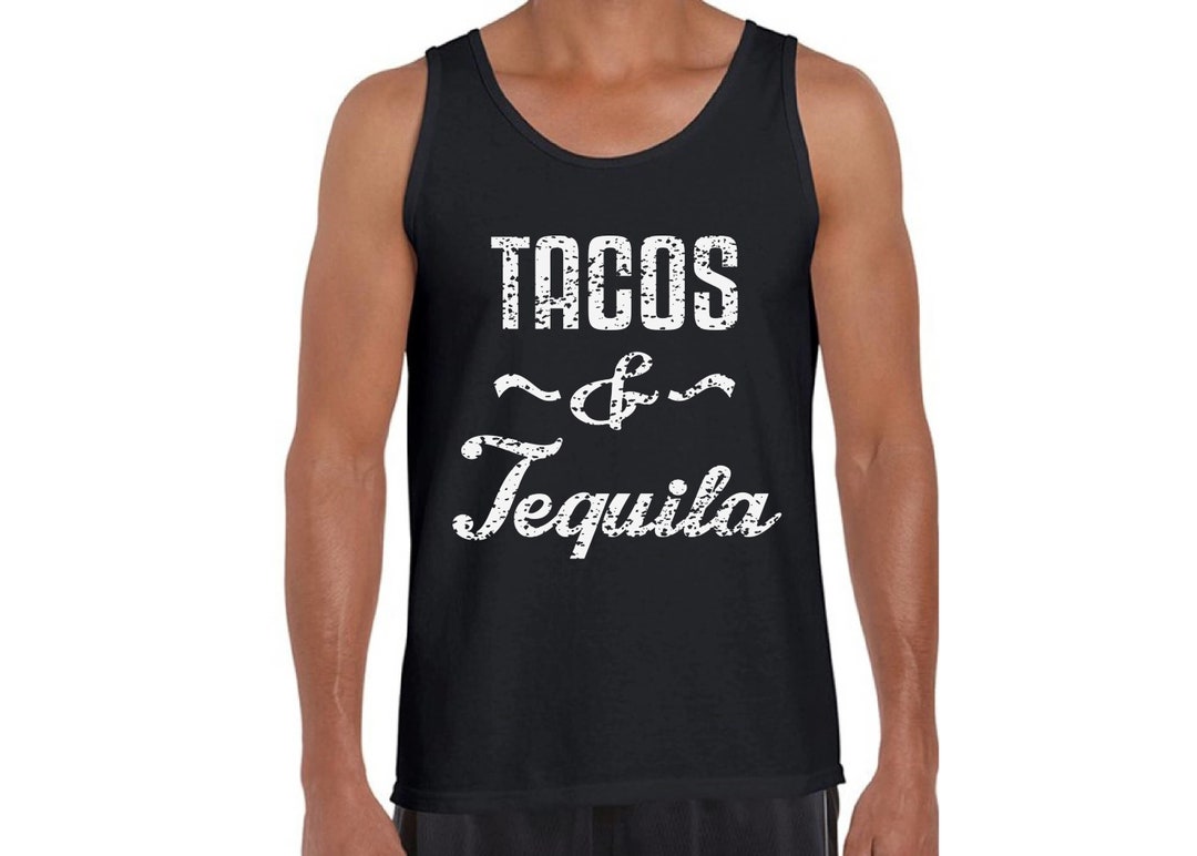 Tacos and Tequila Tank Top for Men Tequila Muscle Shirt Funny Etsy