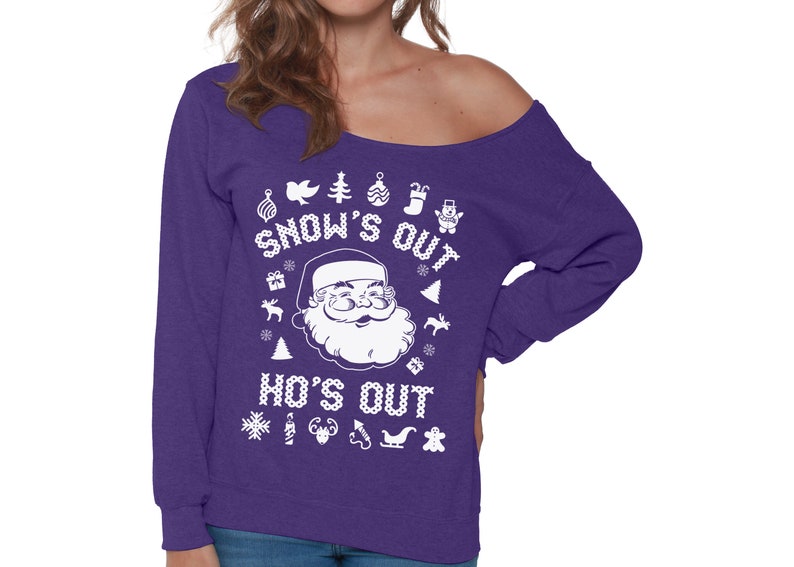 Snow/'s Out Ho/'s Out Santa Sweater. Off Shoulder Ugly Christmas Sweatshirt
