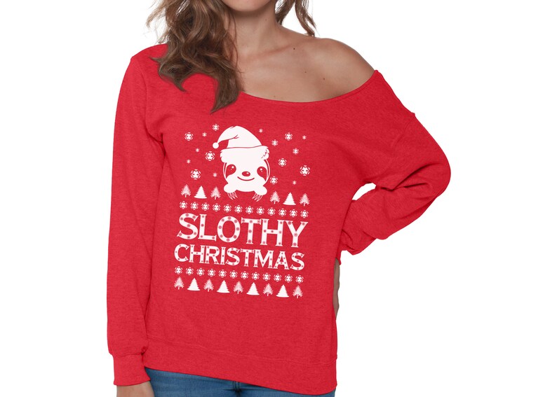 Slothy Christmas Sweatshirt Off the Shoulder sweatshirt sweater Ugly Christmas sweatshirt Slouchy Oversized Sweatshirt Off the shoulder top