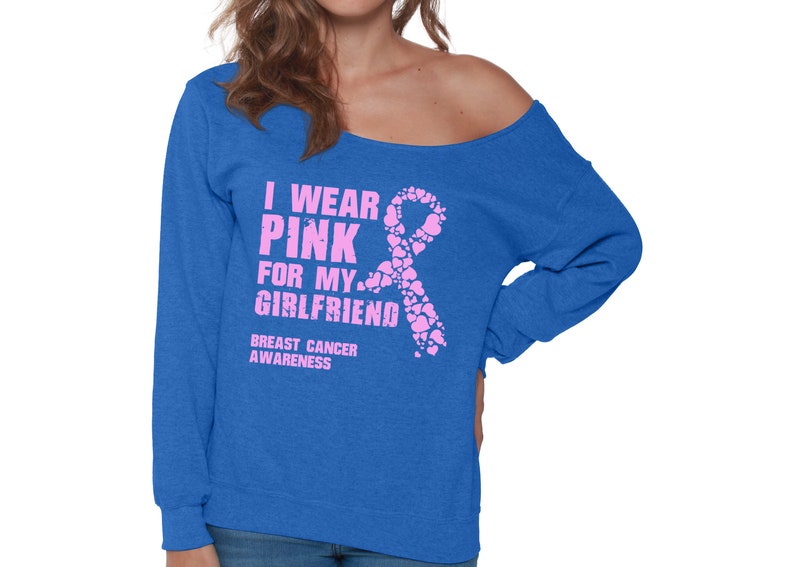 Pink Ribbon Gifts I Wear Pink For My Girlfriend Off Shoulder Sweatshirt Breast Cancer Awareness Oversized Sweater.