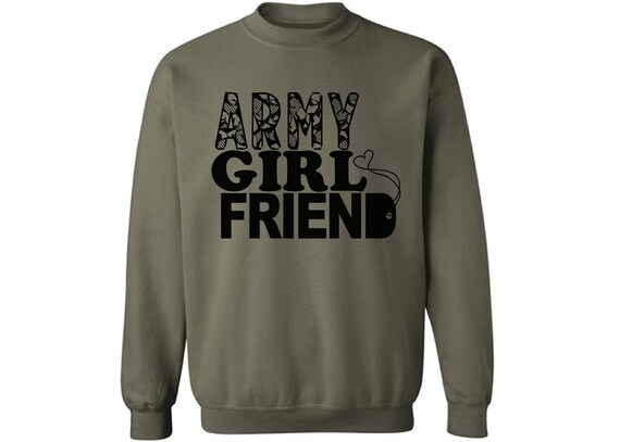army girlfriend sweatshirt