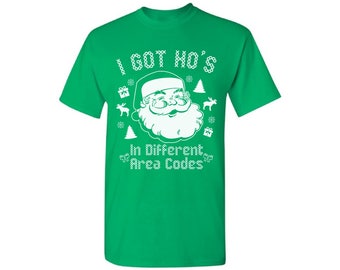 I Got Hos in Different Area Codes Shirt Ugly Christmas t-shirt Ugly Christmas Shirt Christmas tshirts for men holiday top Mens Holiday Tee