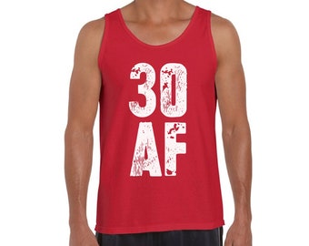 30 AF Tank Top Funny 30th Birthday Tank for Men Birthday Muscle Tshirt Thirtieth B-Day Tank Top Amazing Gifts for 30 Year Old Thirty Tank