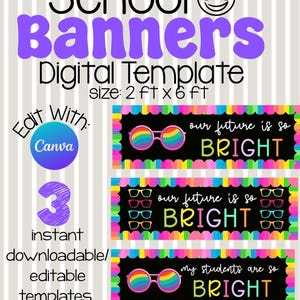 May include: A digital template for school banners measuring 61 cm by 183 cm, featuring three designs with black backgrounds, colourful borders, and the text 'our future is so BRIGHT' or 'my students are so BRIGHT' alongside rainbow sunglasses graphics.